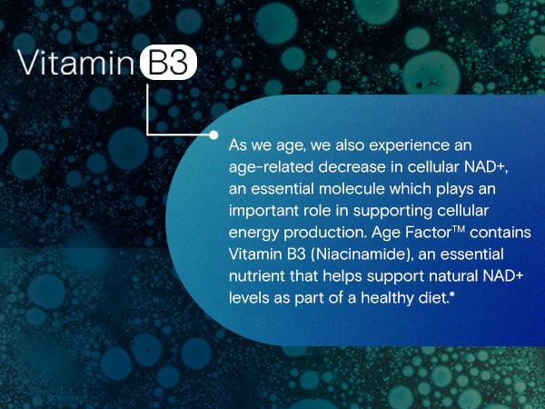 Age Factor contains Vitamin B3 to support natural NAD+ levels